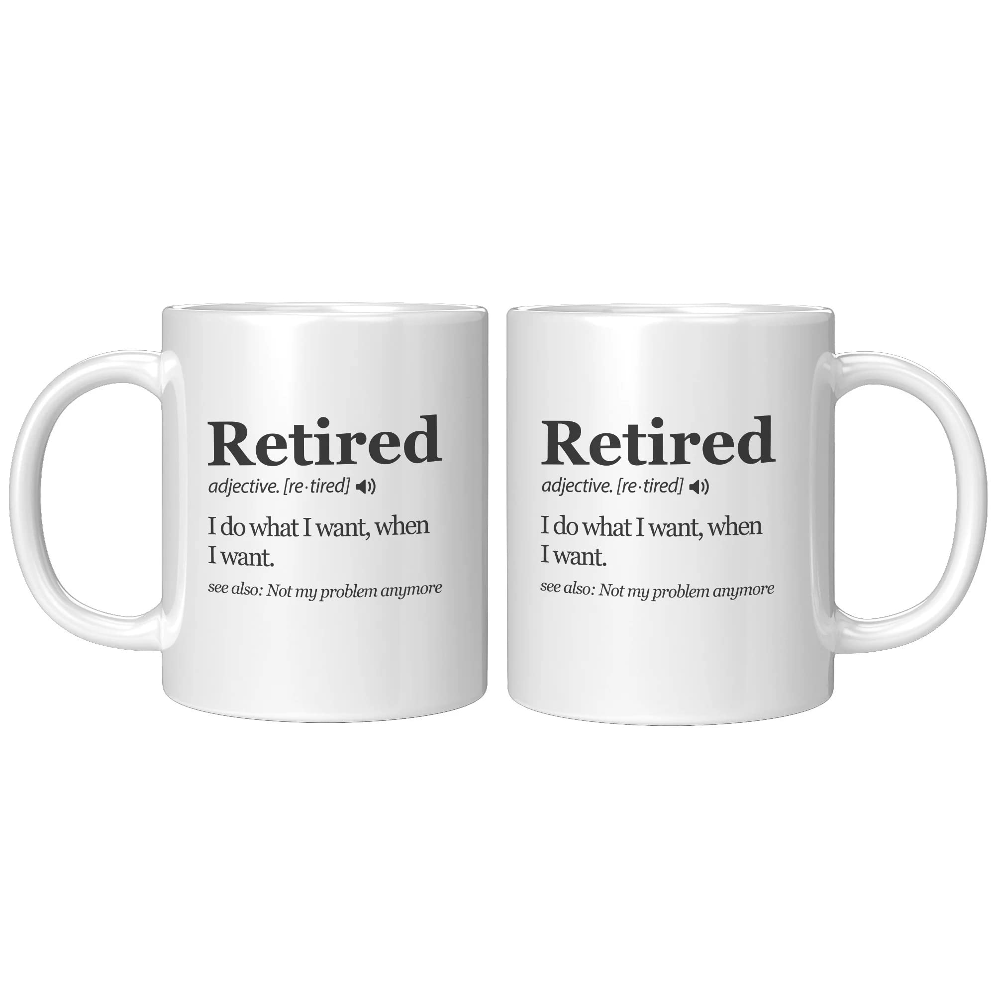 Panvola Retired Definition Mug I Do What I Want When I Want Retirement Gifts Not My Problem Anymore Going Away Gift for Boss Retired Coworker Ceramic Coffee Mugs (White, 11 Ounces)