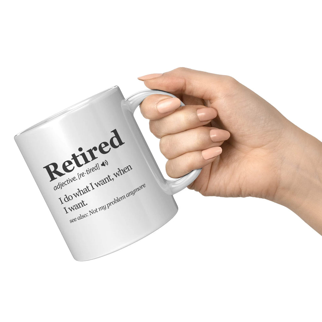 Panvola Retired Definition Mug I Do What I Want When I Want Retirement Gifts Not My Problem Anymore Going Away Gift for Boss Retired Coworker Ceramic Coffee Mugs (White, 11 Ounces)
