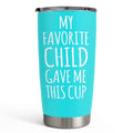 SANDJEST Mom Tumbler Gift for Mom from Son, Daughter - My Favorite Child Gave Me This Cup 20oz Insulated Travel Mug - Awesome Mother's Day, Birthday, Christmas Tumblers Gifts Idea for Moms
