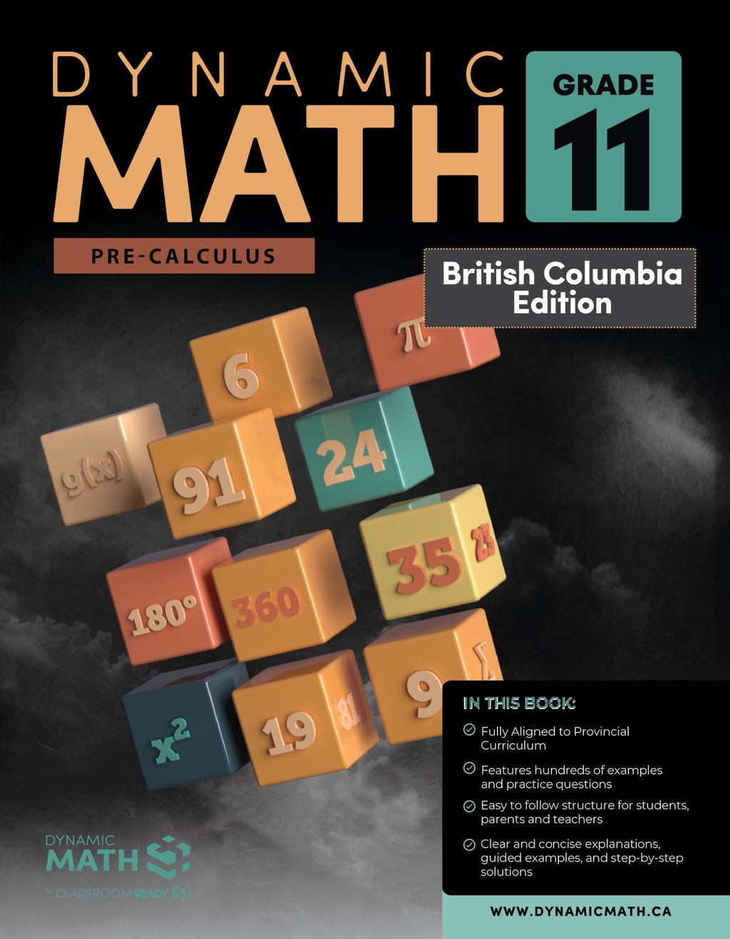 The Dynamic Math Workbook Covers the Complete BC Grade 11 Mathematics Curriculum! Written by teachers, and featuring 100’s of examples and practice questions, this Math workbook and study guide covers the entire year of learning and is perfect for use at