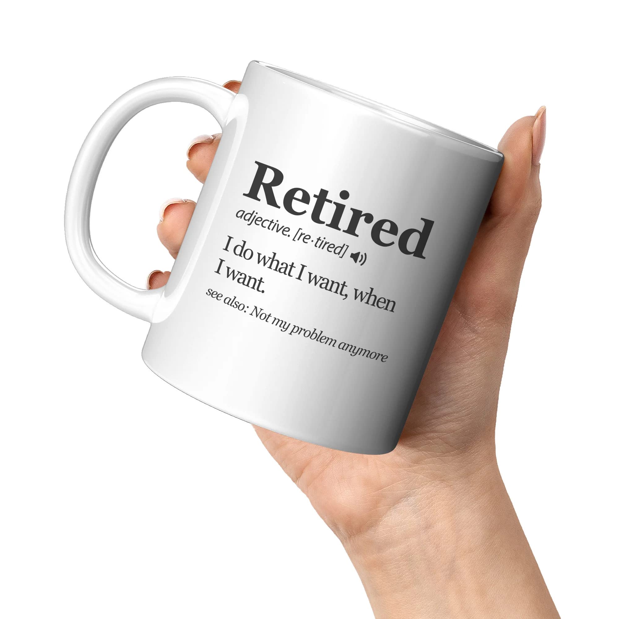 Panvola Retired Definition Mug I Do What I Want When I Want Retirement Gifts Not My Problem Anymore Going Away Gift for Boss Retired Coworker Ceramic Coffee Mugs (White, 11 Ounces)