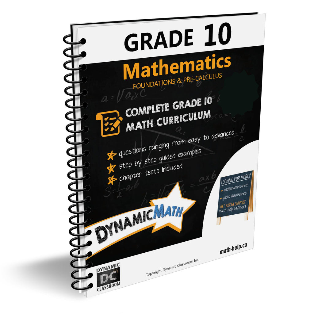 Dynamic Math Workbook - Complete Grade 10 Mathematics Curriculum Aligned for AB, SK, MB, NU, NT, PE, NB, & NL.