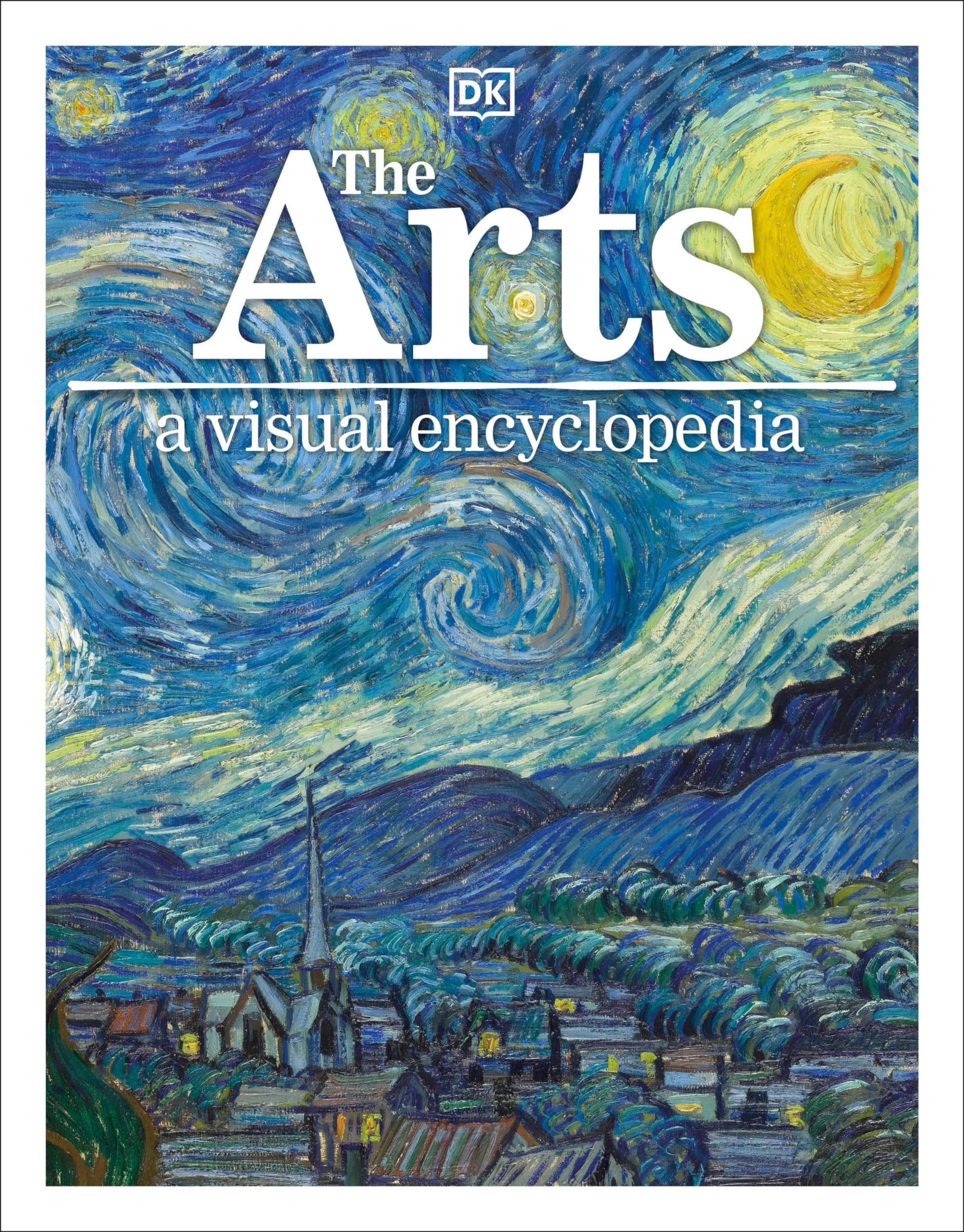 The Arts: A Visual Encyclopedia of Art History