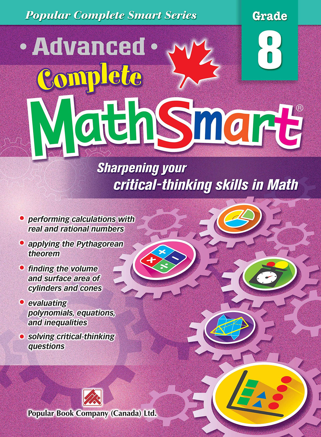 Advanced Complete MathSmart Grade 8: Advance in Math and Build Critical-Thinking Skills