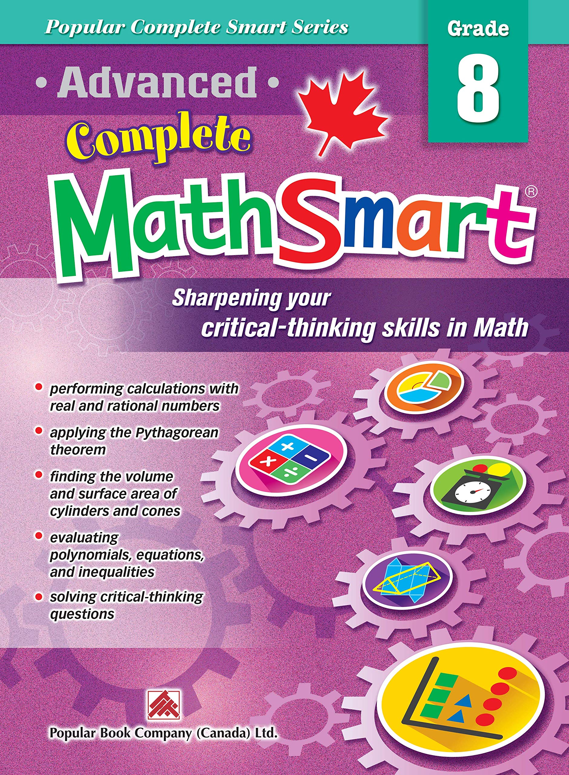 Advanced Complete MathSmart Grade 8: Advance in Math and Build Critical-Thinking Skills